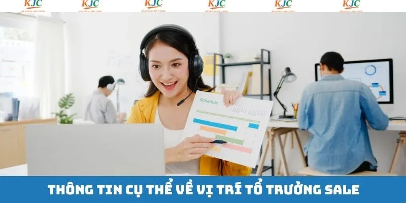 Cụ thể hoá thông tin vị trí công việc của tổ trưởng sale 